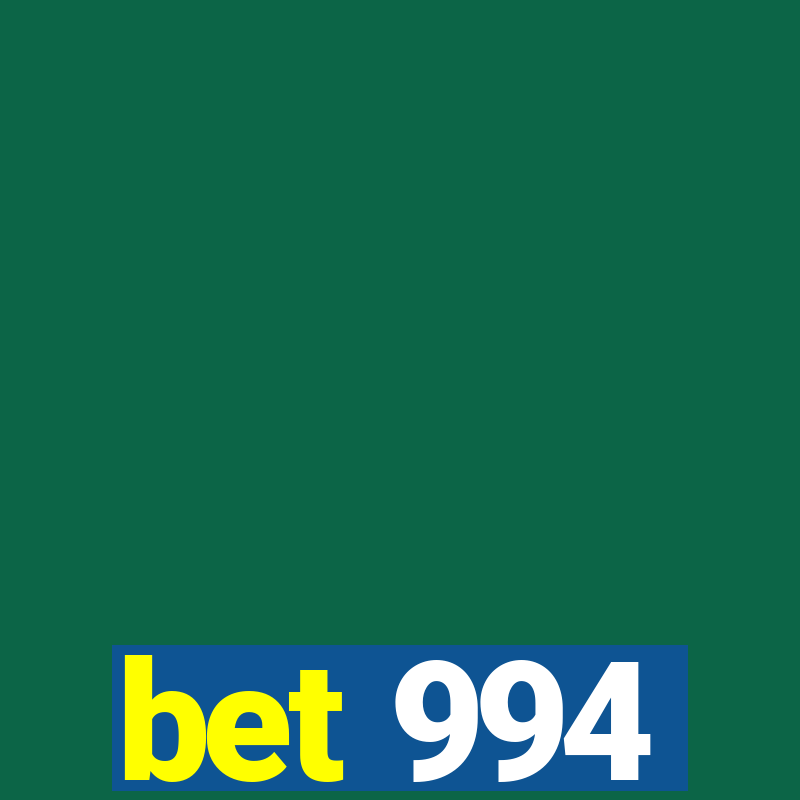 bet 994